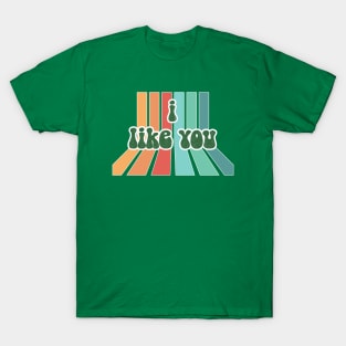 i like you : retro T-Shirt